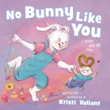 No Bunny Like You : A Mommy and Me Book