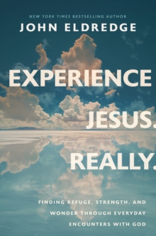 Thomas Nelson Publishers Experience Jesus. Really , Finding Refuge, Strength, And Wonder Through Everyday Encounters With God