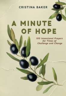 A Minute of Hope : 100 Prayers for Staying Steadfast Through Challenges and Change