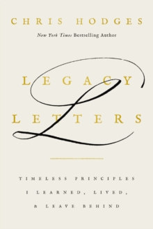 Legacy Letters : Timeless Principles I Learned, Lived, and Leave Behind