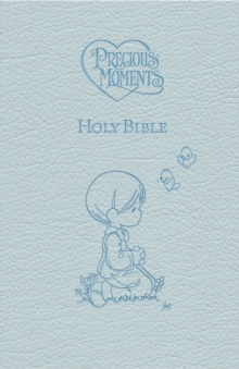 ICB, Precious Moments Holy Bible, Leathersoft, Blue : International Children's Bible