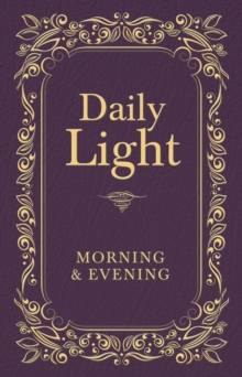 Daily Light: Morning and Evening Devotional : Daily Guidance from God's Word (A 365-Day Devotional)
