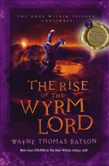 The Rise of the Wyrm Lord : The Door Within Trilogy - Book Two