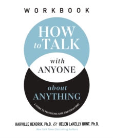 How to Talk with Anyone about Anything Workbook : A Guide to Practicing Safe Conversations