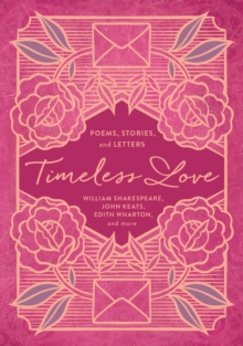 Timeless Love : Poems, Stories, and Letters