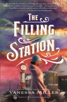 The Filling Station : A USA TODAY Bestselling and Award-Winning Novel about the Tulsa Race Massacre