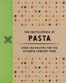 HarperCollins Focus The Encyclopedia Of Pasta , Over 350 Recipes For The Ultimate Comfort Food