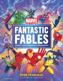 Marvel Fantastic Fables : Aesop's Tales Heroically Reimagined