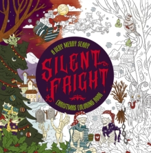 Silent Fright : A Very Merry Scary Christmas Coloring Book