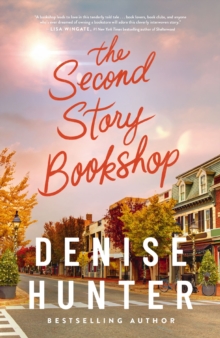 The Second Story Bookshop : A delightful, sweet, second chance romance