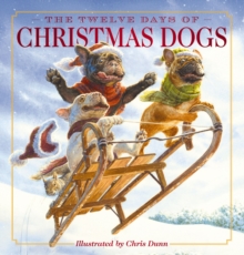 The Twelve Days of Christmas Dogs : The Classic Edition