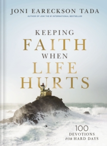 Keeping Faith When Life Hurts : 100 Devotions for Hard Days (A Daily Devotional)  The Perfect Christian Gift for Comfort During Times of Grief and Suffering