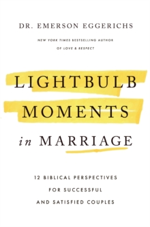 Lightbulb Moments in Marriage : 12 Biblical Perspectives for Successful and Satisfied Couples