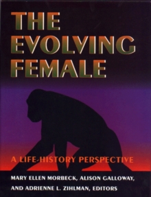 The Evolving Female : A Life History Perspective