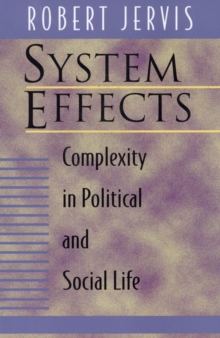 System Effects : Complexity in Political and Social Life