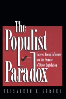 The Populist Paradox : Interest Group Influence and the Promise of Direct Legislation