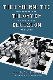 The Cybernetic Theory of Decision : New Dimensions of Political Analysis