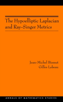 The Hypoelliptic Laplacian and Ray-Singer Metrics. (AM-167)