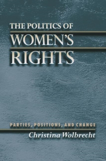 The Politics of Women's Rights : Parties, Positions, and Change