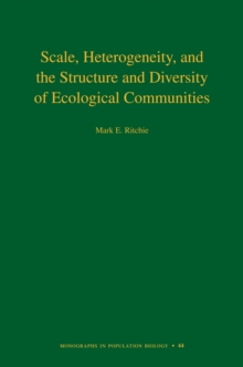 Scale, Heterogeneity, and the Structure and Diversity of Ecological Communities