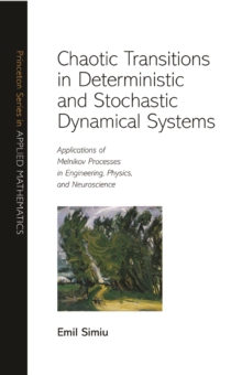 Chaotic Transitions in Deterministic and Stochastic Dynamical Systems : Applications of Melnikov Processes in Engineering, Physics, and Neuroscience