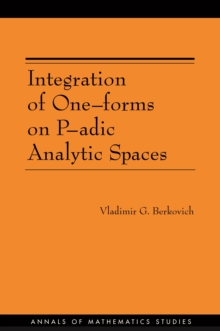 Integration of One-forms on P-adic Analytic Spaces. (AM-162)