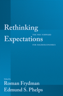 Rethinking Expectations : The Way Forward for Macroeconomics