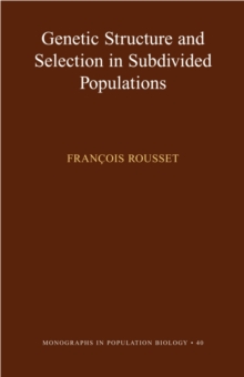 Genetic Structure and Selection in Subdivided Populations (MPB-40)