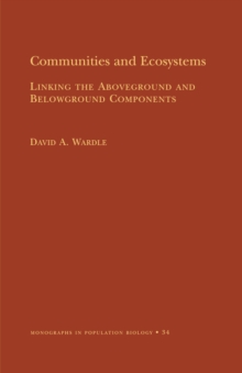 Communities and Ecosystems : Linking the Aboveground and Belowground Components (MPB-34)