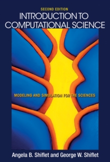 Introduction to Computational Science : Modeling and Simulation for the Sciences - Second Edition