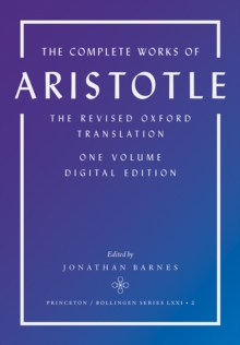 The Complete Works of Aristotle : The Revised Oxford Translation, One-Volume Digital Edition