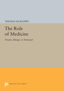 The Role of Medicine : Dream, Mirage, or Nemesis?