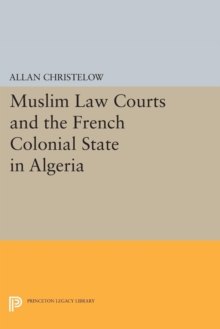 Muslim Law Courts and the French Colonial State in Algeria