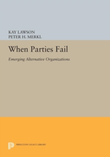 When Parties Fail : Emerging Alternative Organizations