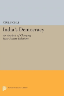 India's Democracy : An Analysis of Changing State-Society Relations