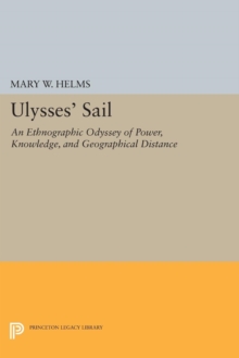 Ulysses' Sail : An Ethnographic Odyssey of Power, Knowledge, and Geographical Distance