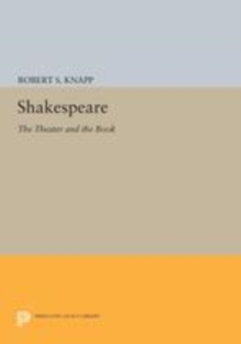 Shakespeare : The Theater and the Book