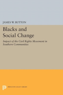 Blacks and Social Change : Impact of the Civil Rights Movement in Southern Communities