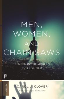 Men, Women, and Chain Saws : Gender in the Modern Horror Film - Updated Edition