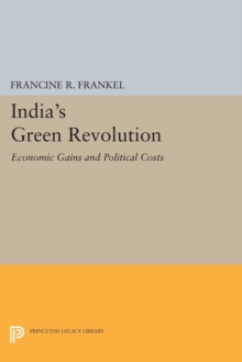 India's Green Revolution : Economic Gains and Political Costs