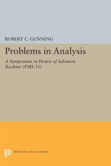 Problems in Analysis : A Symposium in Honor of Salomon Bochner (PMS-31)