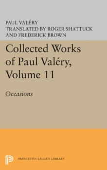 Collected Works of Paul Valery, Volume 11 : Occasions