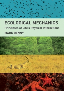 Ecological Mechanics : Principles of Life's Physical Interactions