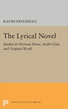 The Lyrical Novel : Studies in Herman Hesse, Andre Gide, and Virginia Woolf