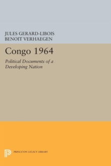 Congo 1964 : Political Documents of a Developing Nation