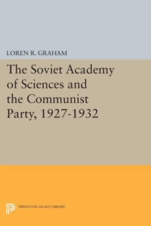 The Soviet Academy of Sciences and the Communist Party, 1927-1932