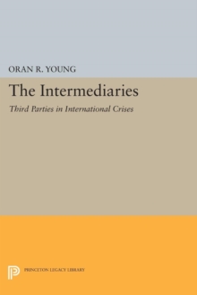 The Intermediaries : Third Parties in International Crises