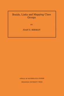 Braids, Links, and Mapping Class Groups. (AM-82), Volume 82