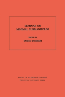 Seminar On Minimal Submanifolds. (AM-103), Volume 103