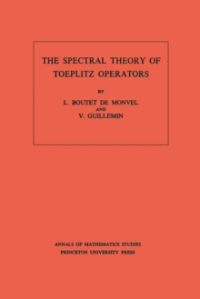 The Spectral Theory of Toeplitz Operators. (AM-99), Volume 99